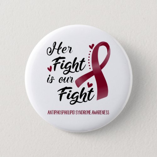 Her Fight is our Fight Antiphospholipid Syndrome Button