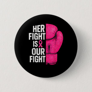 Her Fight Is Our Fight Boxing Glove Breast Cancer Button