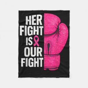 Her Fight Is Our Fight Boxing Glove Breast Cancer Fleece Blanket