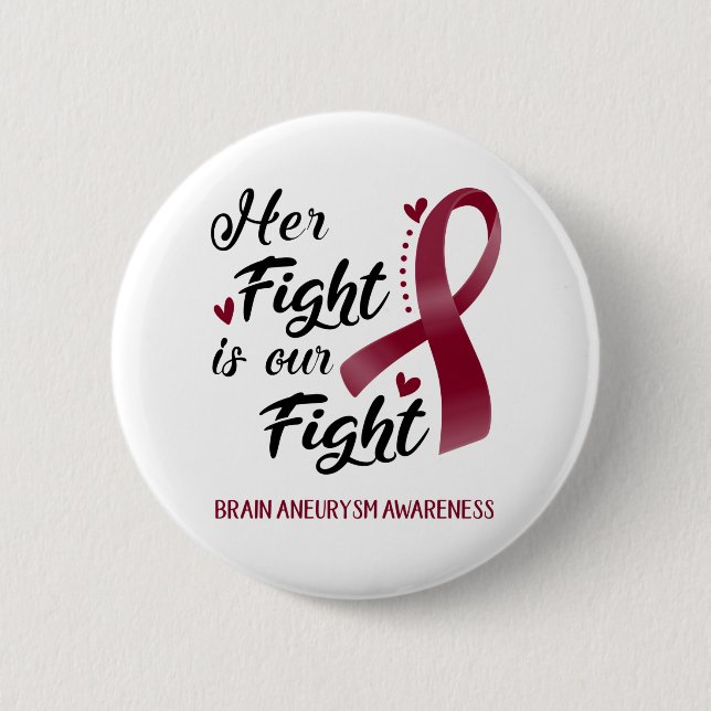 Her Fight is our Fight Brain Aneurysm Awareness Button (Front)