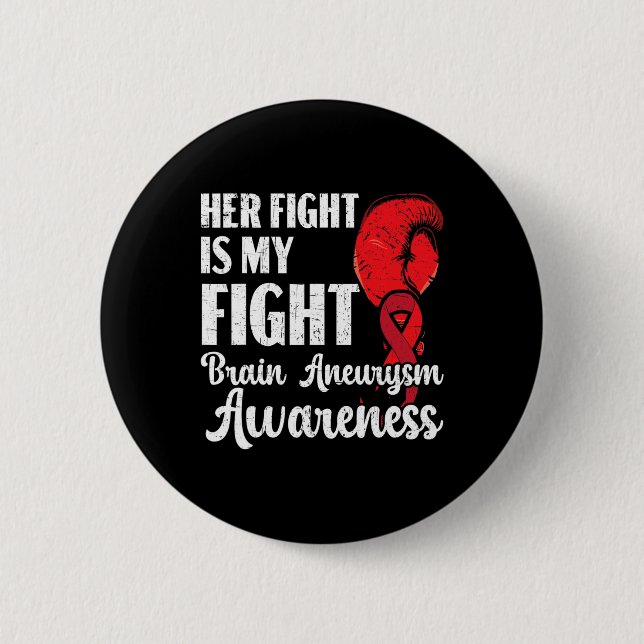Her Fight Is Our Fight Brain Aneurysm Awareness  Button (Front)