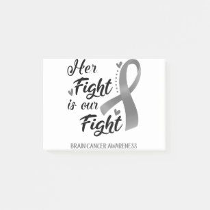 Her Fight is our Fight Brain Cancer Awareness Post-it Notes