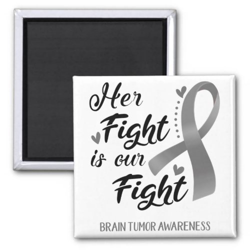 Her Fight is our Fight Brain Tumor Awareness Magnet