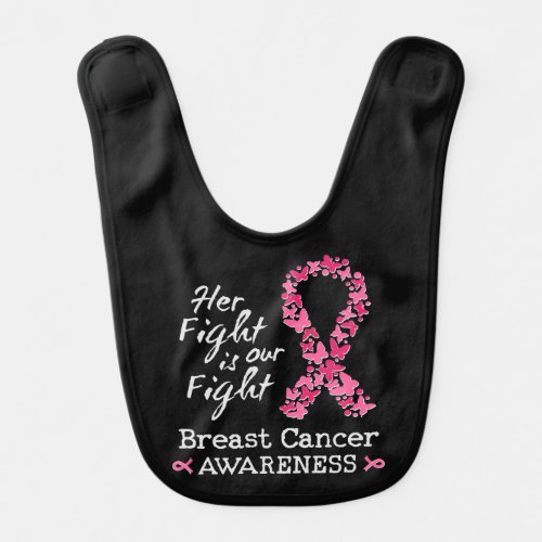 Her fight is our fight Breast Cancer Awareness Baby Bib