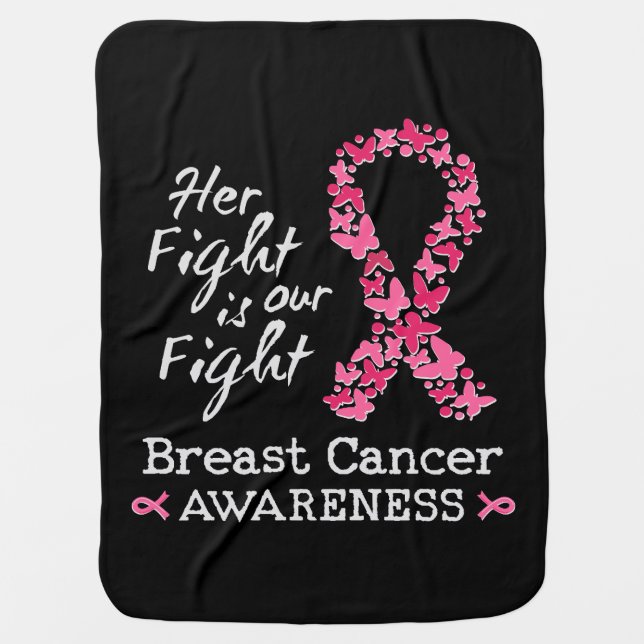 Her fight is our fight Breast Cancer Awareness Baby Blanket (Front)