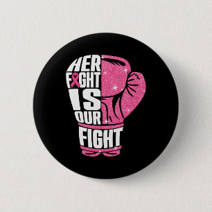 Her Fight Is Our Fight Breast Cancer Awareness Box Button