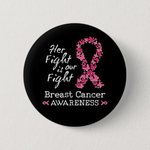 Her fight is our fight Breast Cancer Awareness Button