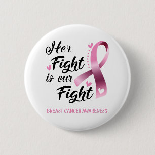 Her Fight is our Fight Breast Cancer Awareness Button