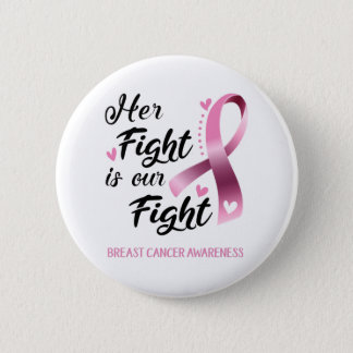 Her Fight is our Fight Breast Cancer Awareness Button
