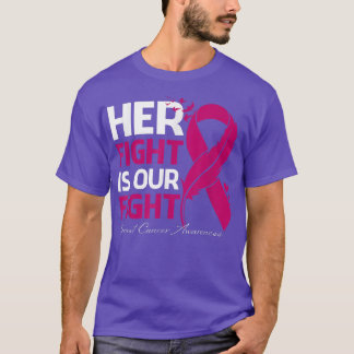 Her Fight Is Our Fight Breast Cancer Awareness Fea T-Shirt