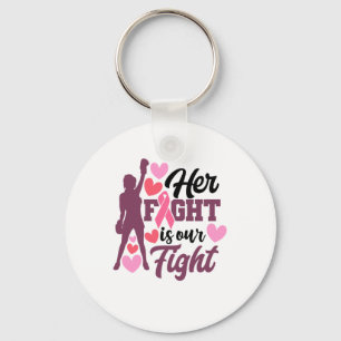 Her Fight Is Our Fight Breast Cancer Awareness Keychain