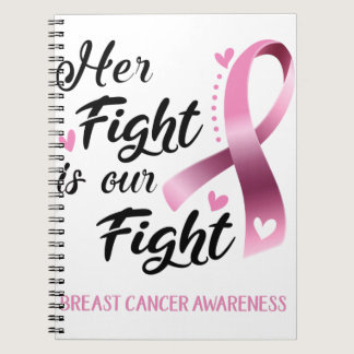 Her Fight is our Fight Breast Cancer Awareness Notebook