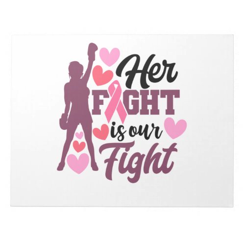 Her Fight Is Our Fight Breast Cancer Awareness Notepad
