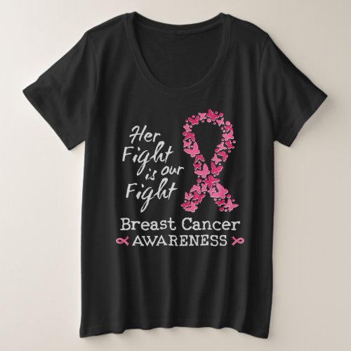 Her fight is our fight Breast Cancer Awareness Plus Size T_Shirt