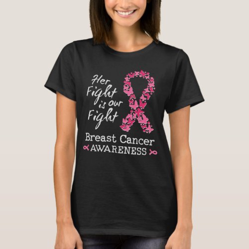 Her fight is our fight Breast Cancer Awareness T_Shirt