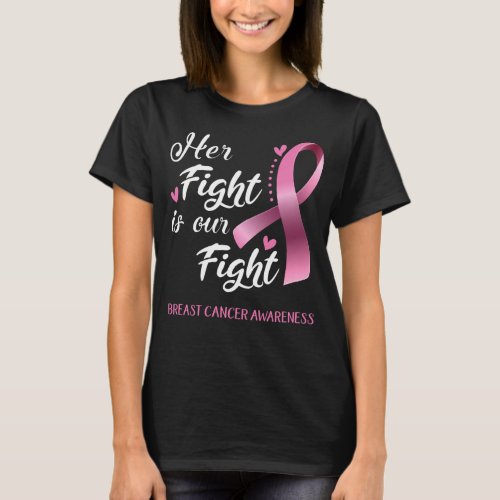 Her Fight is Our Fight Breast Cancer Awareness T_Shirt