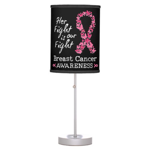 Her fight is our fight Breast Cancer Awareness Table Lamp