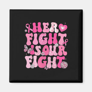 Her Fight Is Our Fight Breast Cancer Awareness We  Magnet