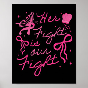 Her Fight Is Our Fight Breast Cancer Awareness We  Poster