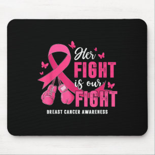 Her Fight Is Our Fight Breast Cancer Awareness Wom Mouse Pad