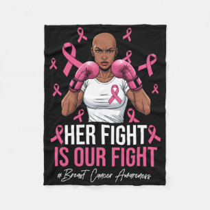 Her Fight Is Our Fight Breast Cancer Pink Boxing G Fleece Blanket