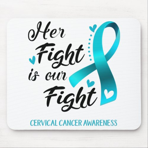 Her Fight is our Fight Cervical Cancer Awareness Mouse Pad