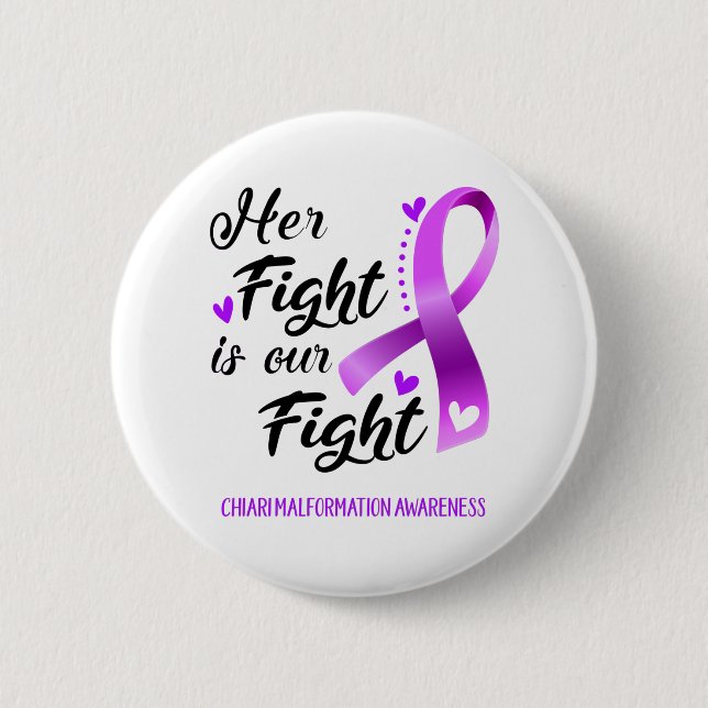 Her Fight is our Fight Chiari Malformation Button (Front)