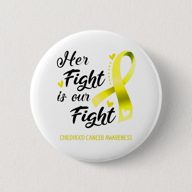 Her Fight is our Fight Childhood Cancer Awareness Button (Front)