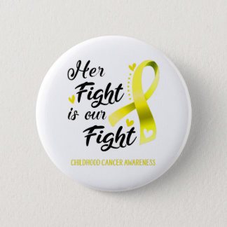 Her Fight is our Fight Childhood Cancer Awareness Button