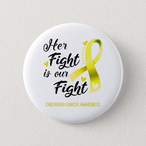 Her Fight is our Fight Childhood Cancer Awareness Button