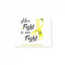 Her Fight is our Fight Childhood Cancer Awareness Post-it Notes