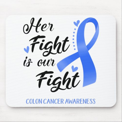 Her Fight is our Fight Colon Cancer Awareness Mouse Pad