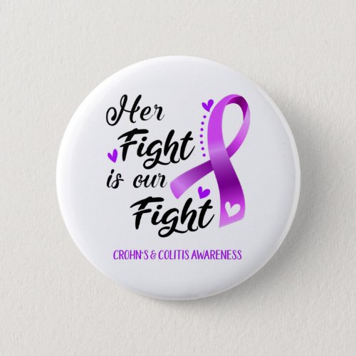 Her Fight is our Fight Crohns  Colitis Awareness Button