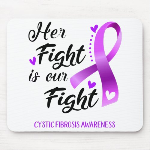 Her Fight is our Fight Cystic Fibrosis Awareness Mouse Pad
