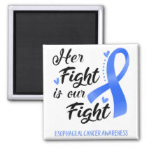 Her Fight is our Fight Esophageal Cancer Awareness Magnet