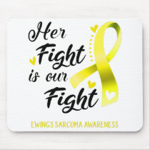 Her Fight is our Fight Ewings Sarcoma Awareness Mouse Pad