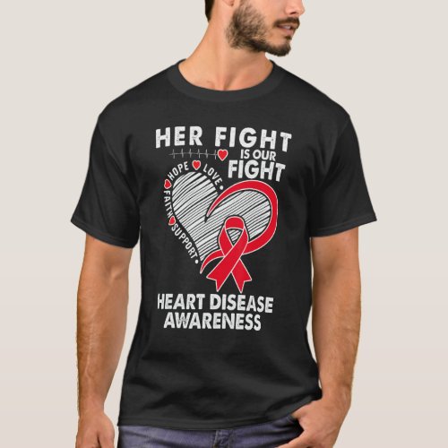 Her Fight Is Our Fight Heart Disease Awareness CHD T_Shirt