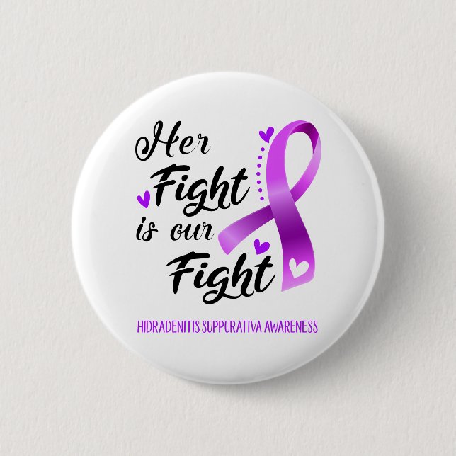 Her Fight is our Fight Hidradenitis Suppurativa Button (Front)