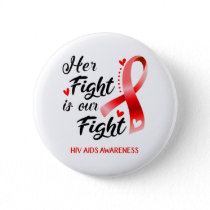 Her Fight is our Fight Hiv Aids Awareness Button