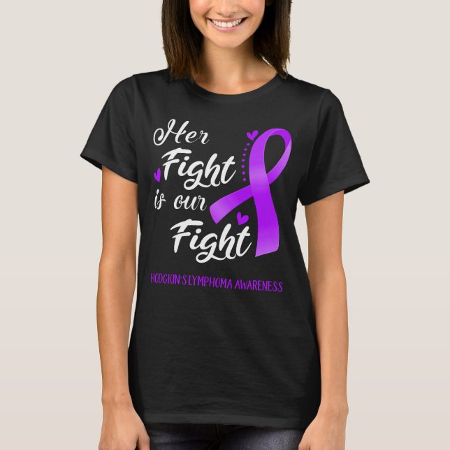 Her Fight is Our Fight Hodgkin's Lymphoma Awarenes T-Shirt (Front)