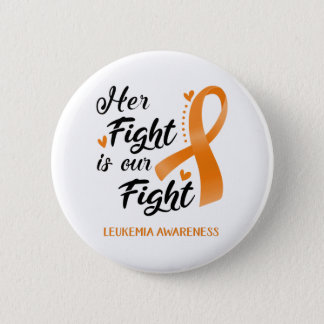 Her Fight is our Fight Leukemia Awareness Button