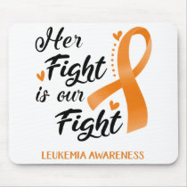 Her Fight is our Fight Leukemia Awareness Mouse Pad
