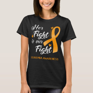 Her Fight is Our Fight Leukemia Awareness T-Shirt