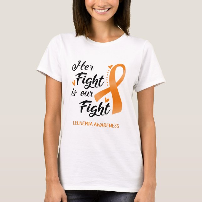 Her Fight is our Fight Leukemia Awareness T-Shirt (Front)