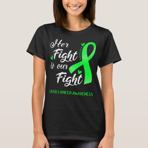 Her Fight is Our Fight Liver Cancer Awareness T_Shirt