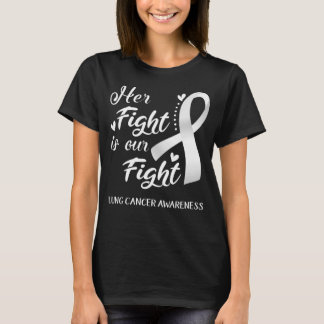 Her Fight is Our Fight Lung Cancer Awareness T-Shirt