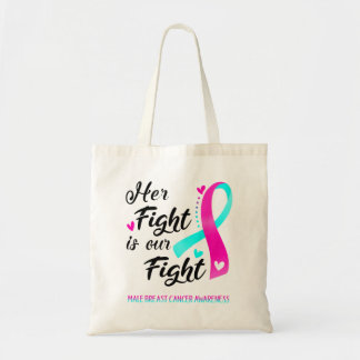 Her Fight is our Fight Male Breast Cancer Awarenes Tote Bag