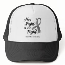 Her Fight is our Fight Melanoma Awareness Trucker Hat