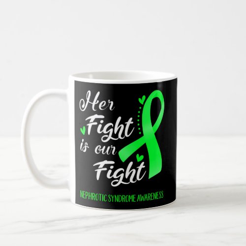 Her Fight Is Our Fight Nephrotic Syndrome Awarenes Coffee Mug