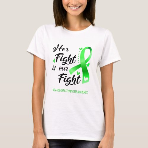 Her Fight is our Fight Non_Hodgkins Lymphoma T_Shirt